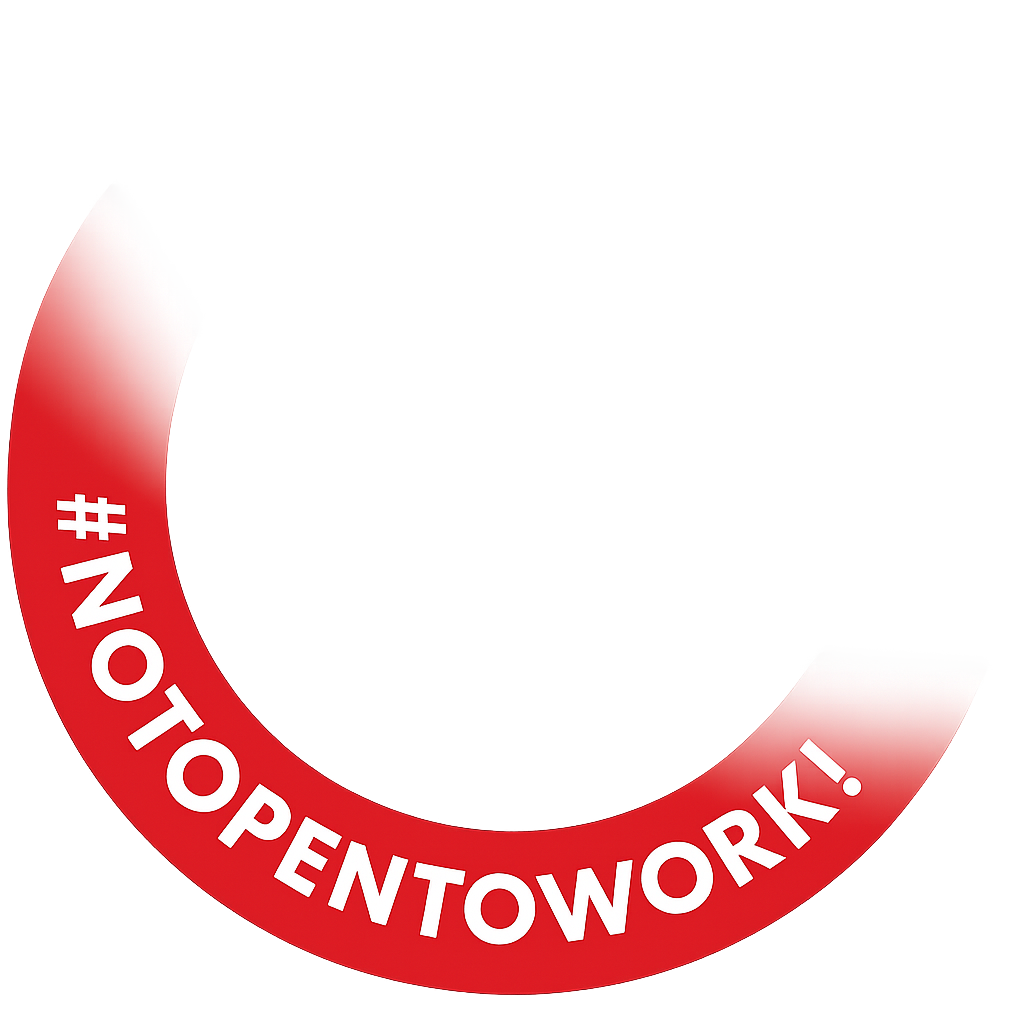 #NOTOPENTOWORK!